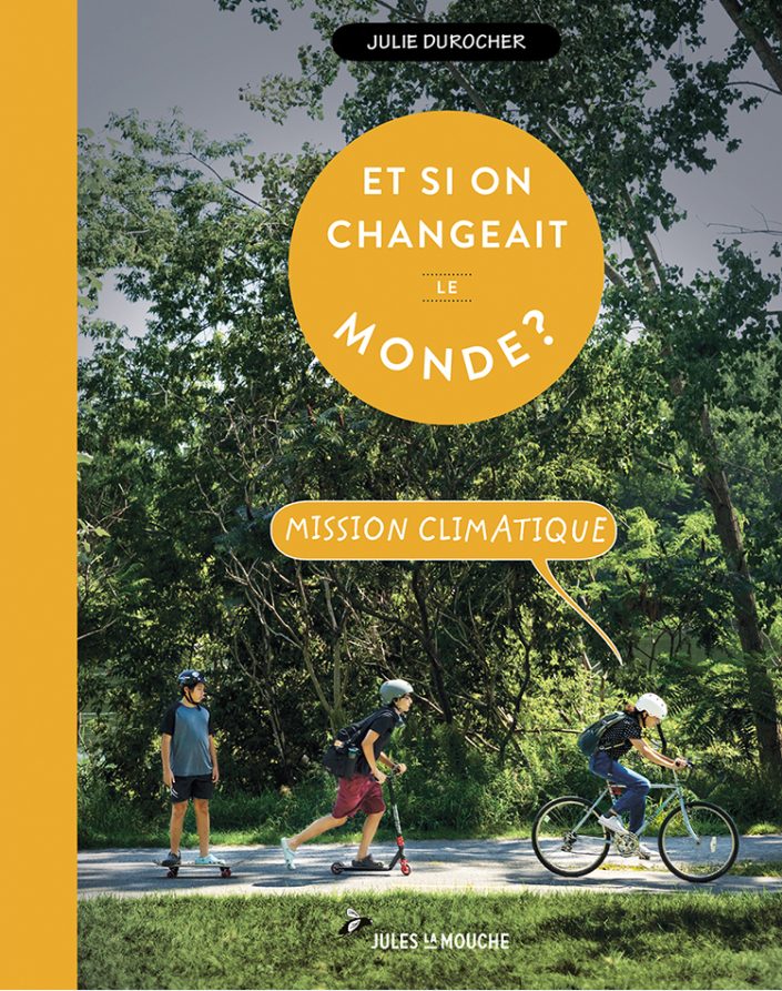 Et si on changeait le monde? Mission climatique